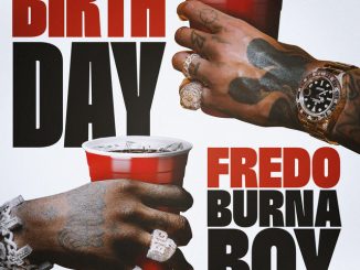 Fredo - Birthday ft. Burna Boy, Steel Banglez