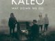 KALEO - Way down We Go