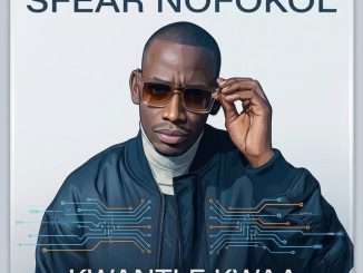 Kabelo Tiro aka skavenja, SFEAR NOFOKOL - KWANTLE KWAA