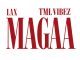 L.A.X - MAGAA ft. Tml Vibez