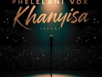 Phelelani Vox - Khanyisa (Live)