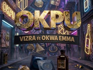 Vizra - Okpu ft. Okwa Emma