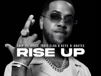 Chip - Rise Up ft. Idris Elba, Spice, Keys N Krates