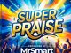 MrSmart - Super Praise