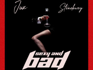 Jux - SEXY & BAD ft. Stonebwoy
